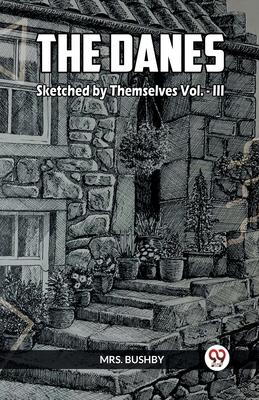 The Danes Sketched By Themselves Vol.- III