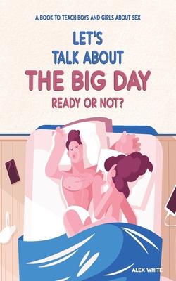 Let’s talk about The Big Day: Ready or Not? A book to teach Boys and Girls about Sex