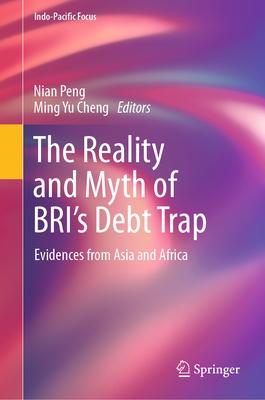 The Reality and Myth of Bri’s Debt Trap: Evidences from Asia and Africa
