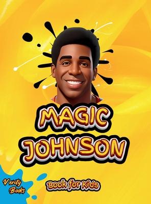 Magic Johnson Book for Kids: The biography of the Hall of Famer Magic Johnson for young genius athletes