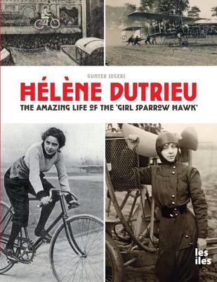 Hélène Dutrieu, the amazing life of the ’Girl Sparrow-Hawk’
