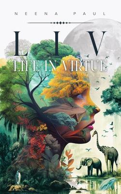 L I V Life in Virtue