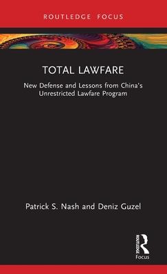 Total Lawfare: New Defense and Lessons from China’s Unrestricted Lawfare Program
