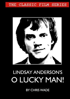 The Classic Film Series: Lindsay Anderson’s O Lucky Man!