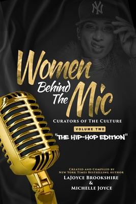 Women Behind The Mic: Curators of The Culture Volume Two The Hip-Hop Edition