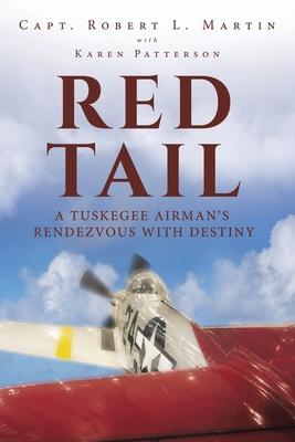 Red Tail: A Tuskegee Airman’s Rendezvous with Destiny