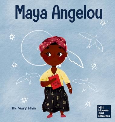 Maya Angelou: A Kid’s Book About Inspiring with a Rainbow of Words