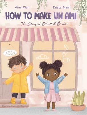 How to Make Un Ami: The Story of Elliott & Élodie