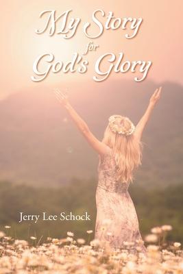 My Story for God’s Glory