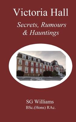 Victoria Hall: Secrets, Rumours & Hauntings
