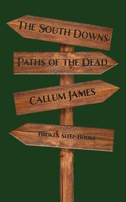 The South Downs: Paths of the Dead