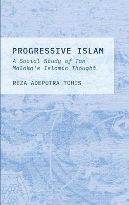 Progressive Islam: A Social Study of Tan Malaka’s Islamic Thought