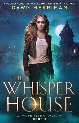 The Whisper House: A totally addictive paranormal mystery with a twist