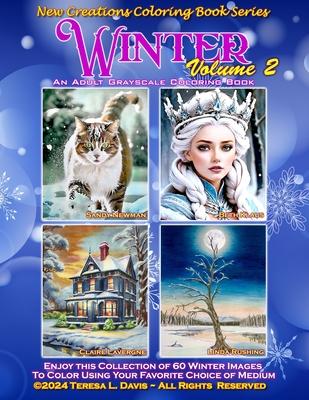 New Creations Coloring Book Series: Winter Volume II: This 2nd edition of our best selling grayscale coloring book (adult coloring book) for grownups