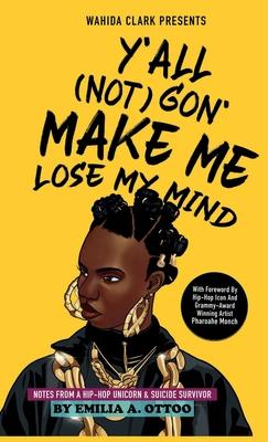 Y’All (Not) Gon’ Make Me Lose My Mind: Notes from a Hip-Hop Unicorn & Suicide Survivor