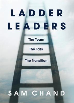 Ladder Leaders: The Team The Task The Transition