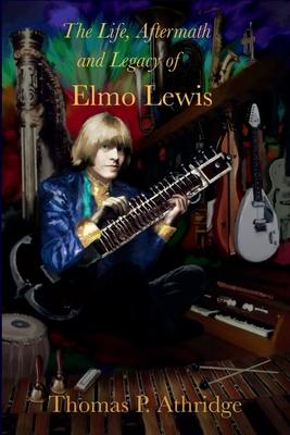 The Life, Aftermath, and Legacy of Elmo Lewis: A 21st Century Reexamination of the Story and Contemporary Impact of Brian Jones