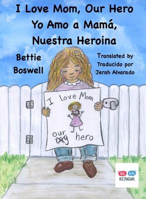 I Love Mom, Our Hero: Yo Amo a Mamá, Nuestra Heroina