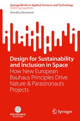 Design for Sustainability and Inclusion in Space: How New European Bauhaus Principles Drive Nature & Parastronauts Projects