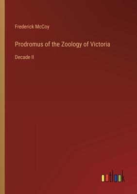 Prodromus of the Zoology of Victoria: Decade II