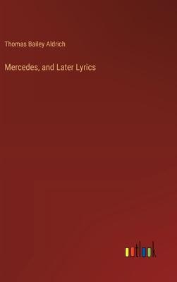 Mercedes, and Later Lyrics