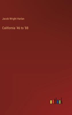 California ’46 to ’88