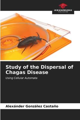Study of the Dispersal of Chagas Disease