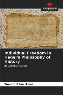 Individual Freedom in Hegel’s Philosophy of History