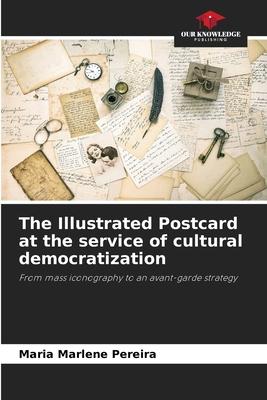 The Illustrated Postcard at the service of cultural democratization