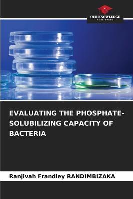 Evaluating the Phosphate-Solubilizing Capacity of Bacteria