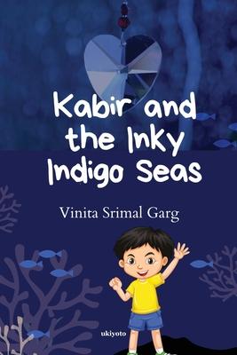 Kabir and the Inky Indigo Seas