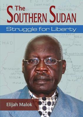 The Southern Sudan: Struggle for liberty