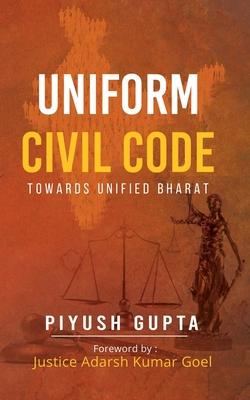 Uniform Civil Code: Towards Unified Bharat