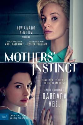 Mothers’ Instinct [Movie Tie-In]: A Novel of Suspense