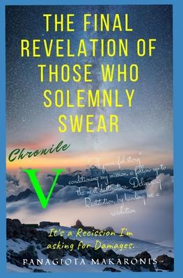 The Revelation to those who Solemnly Swear: Chronicle 5