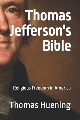 Thomas Jefferson’s Bible: Religious Freedom in America