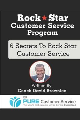 Rock Star Customer Service: 6 Secrets To Rock Star Customer Service