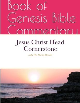 Jesus Christ Head Cornerstone: Book of Genesis Commentary