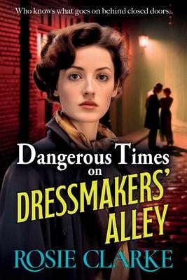 Dangerous Times on Dressmakers’ Alley