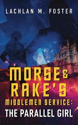 Morse and Rake’s Middlemen Service: The Parallel Girl
