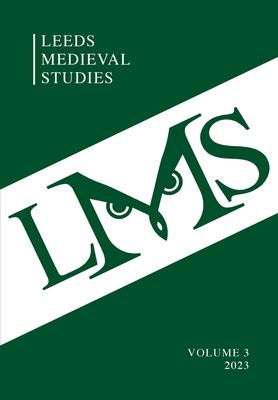 Leeds Medieval Studies Vol.3