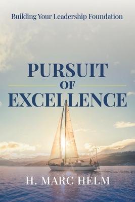 Pursuit of Excellence: Building Your Leadership Foundation