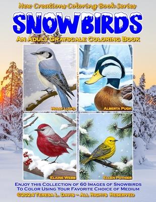New Creations Coloring Book Series: Snowbirds: an A.I. generated adult grayscale coloring book (coloring book for grownups) featuring images with a va