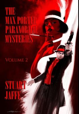 The Max Porter Paranormal Mysteries: Volume 2