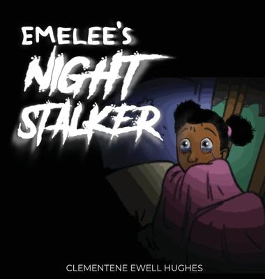 Emelee’s Invisible Night Stalker: Inspired By An Actual Event