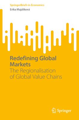 Redefining Global Markets: The Regionalisation of Global Value Chains