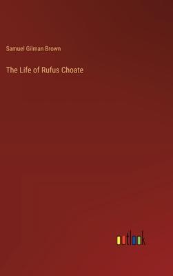 The Life of Rufus Choate