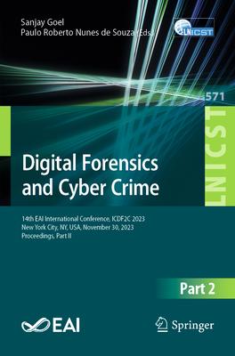 Digital Forensics and Cyber Crime: 14th Eai International Conference, Icdf2c 2023, New York City, Ny, Usa, November 30, 2023, Proceedings, Part II