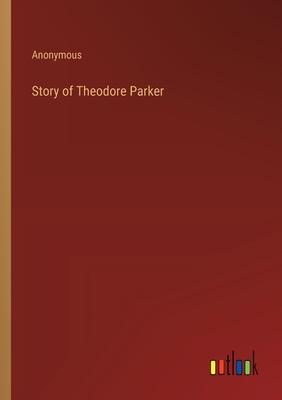 Story of Theodore Parker