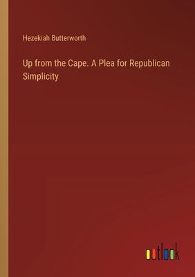 Up from the Cape. A Plea for Republican Simplicity